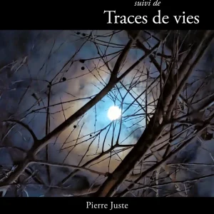 De corps et d&rsquo;âmes, suivi de Traces de vies