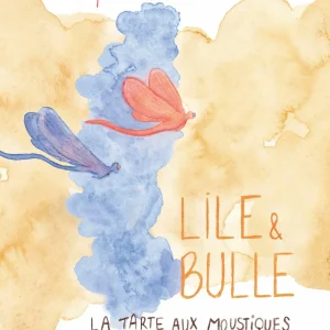 Lile et Bulle : la tarte aux moustiques