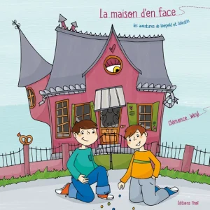 Les aventures de Léopold et Célestin : la maison d&rsquo;en face