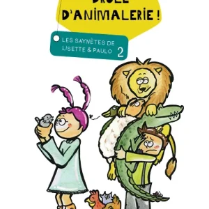 Les saynètes de Lisette et Paulo : drôle d&rsquo;animalerie !