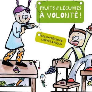 Les saynètes de Lisette et Paulo : fruits et légumes à volonté !